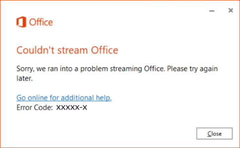 Couldn't Stream Office. We ran into a problem streaming Office